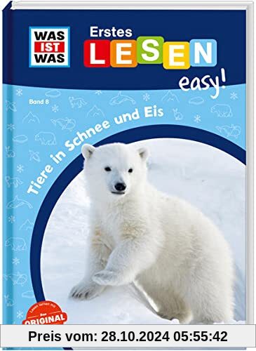 WAS IST WAS Erstes Lesen easy! Band 8. Tiere in Schnee und Eis