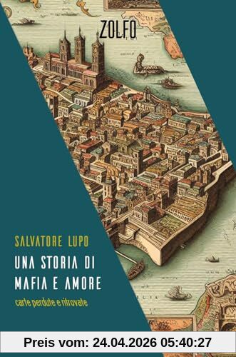 Una storia di mafia e amore. Carte perdute e ritrovate