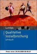 Qualitative Sozialforschung: Lehrbuch. Mit Online-Materialien