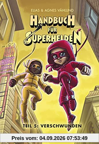 Handbuch für Superhelden: Teil 5: Verschwunden
