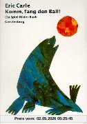 Komm, fang den Ball!: Ein Spiel-Bilder-Buch