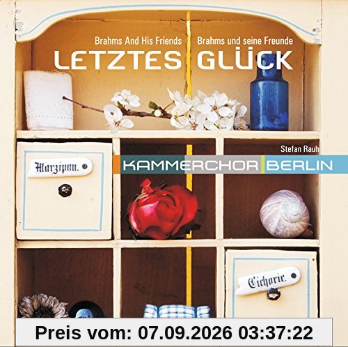 Letztes Glück: Brahms und Seine Freunde
