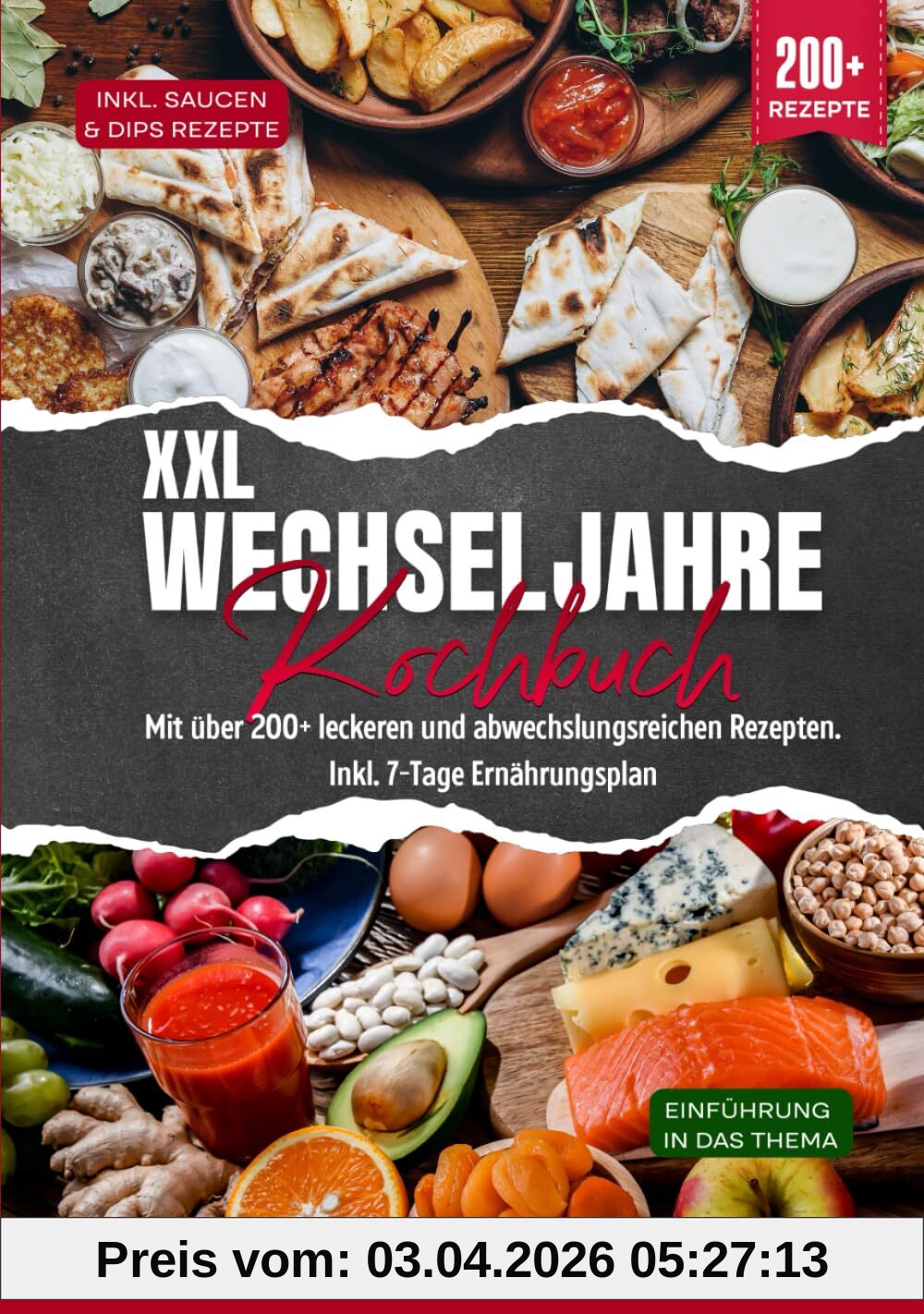 XXL Wechseljahre Kochbuch: Mit über 200+ leckeren und abwechslungsreichen Rezepten. Inkl. 7-Tage Ernährungsplan