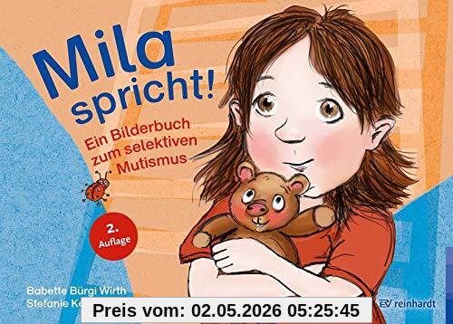 Mila spricht!: Ein Bilderbuch zum selektiven Mutismus