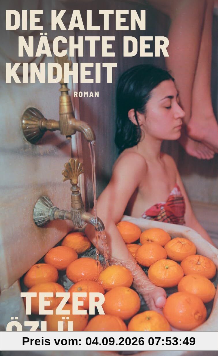 Die kalten Nächte der Kindheit: Roman | »Ein zutiefst bewegendes, lyrisches Buch, aufrichtig und herzergreifend.« Orhan Pamuk
