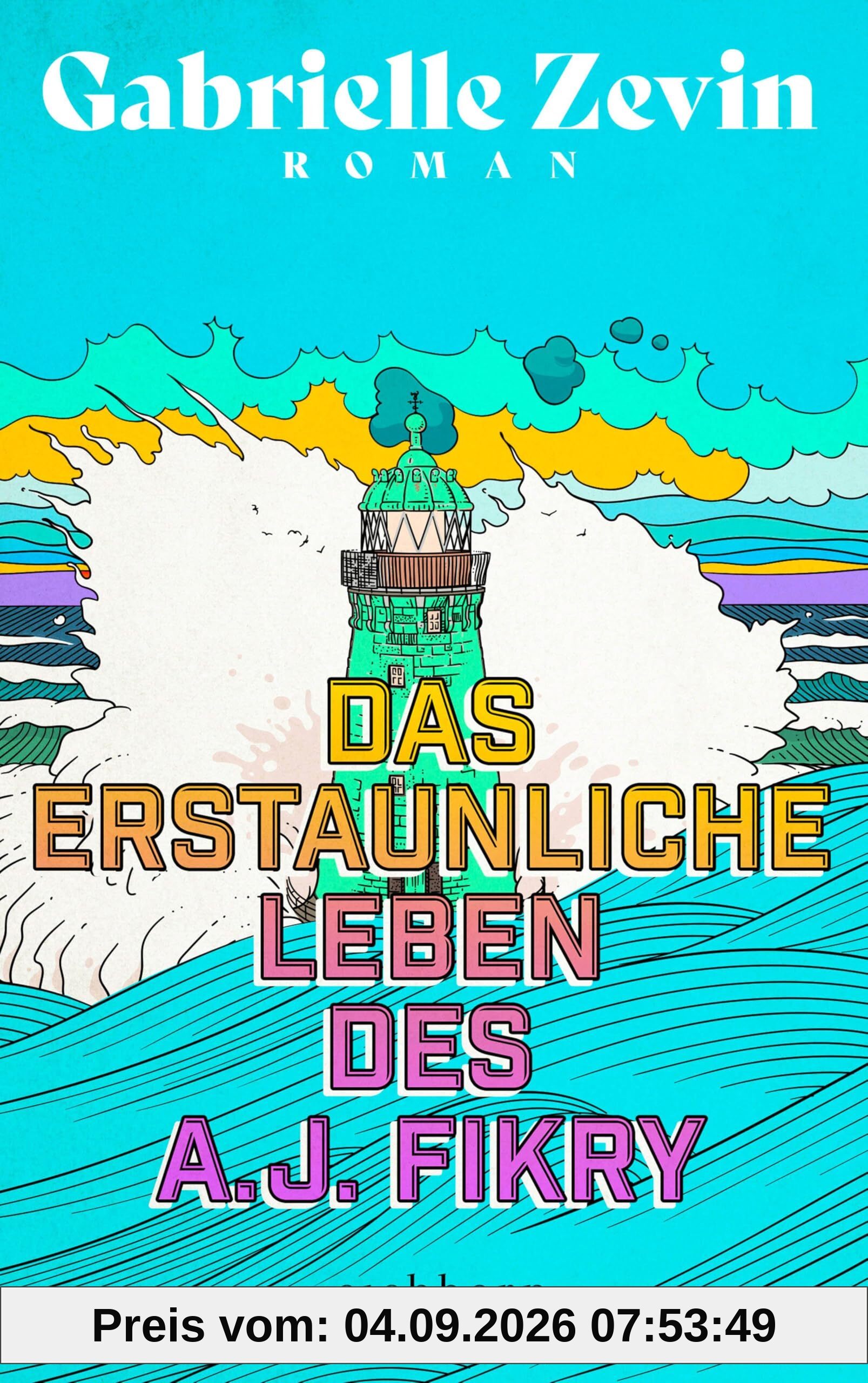 Das erstaunliche Leben des A.J. Fikry: Roman