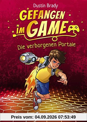 Gefangen im Game - Die verborgenen Portale: Kinderbuch für Jungen und Mädchen ab 8 Jahre