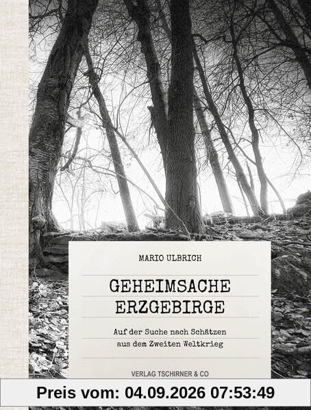 Geheimsache Erzgebirge: Auf der Suche nach Schätzen aus dem 2.Weltkrieg