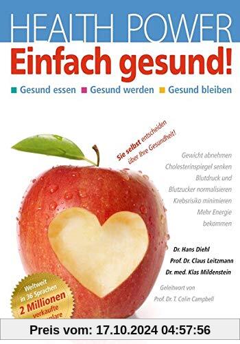 Health Power: Einfach gesund!: Gesund essen. Gesund werden. Gesund bleiben. Sie selbst entscheiden über ihre Gesundheit