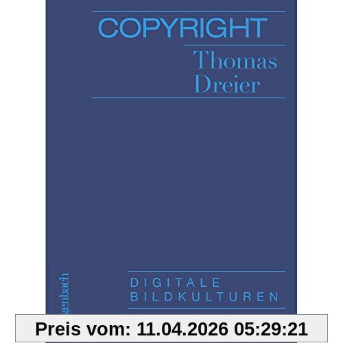 Copyright - Digitale Bildkulturen (Allgemeines Programm - Sachbuch)