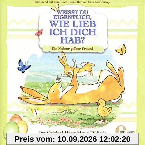Weißt Du eigentlich, wie lieb ich Dich hab? - Ein kleiner gelber Freund - Das Original-Hörspiel zur TV-Serie