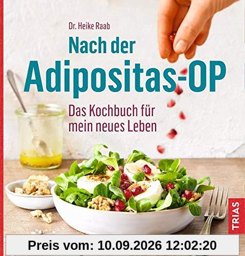 Nach der Adipositas-OP: Das Kochbuch für mein neues Leben