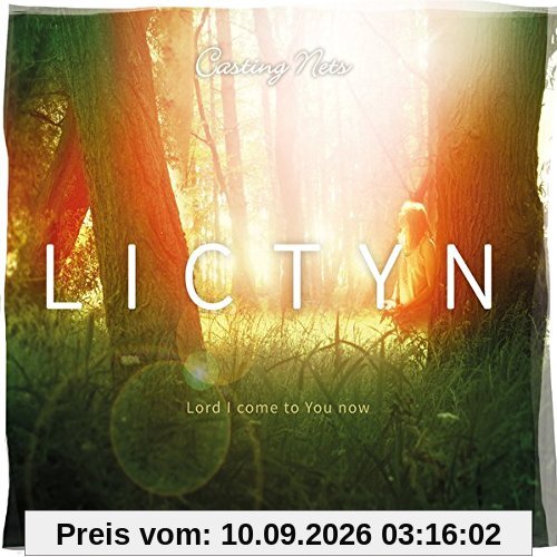 LICTYN - Lord I Come To You Now - Casting Nets: Musik Album auf CD