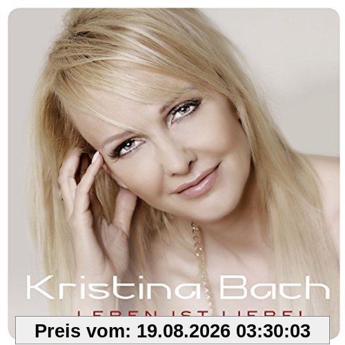 Kristina Bach Leben Ist Liebe!
