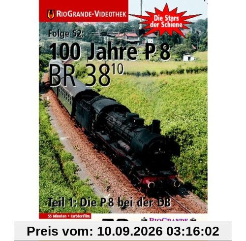 Stars der Schiene 52: Die Baureihe 38.10 - 100 Jahre P 8