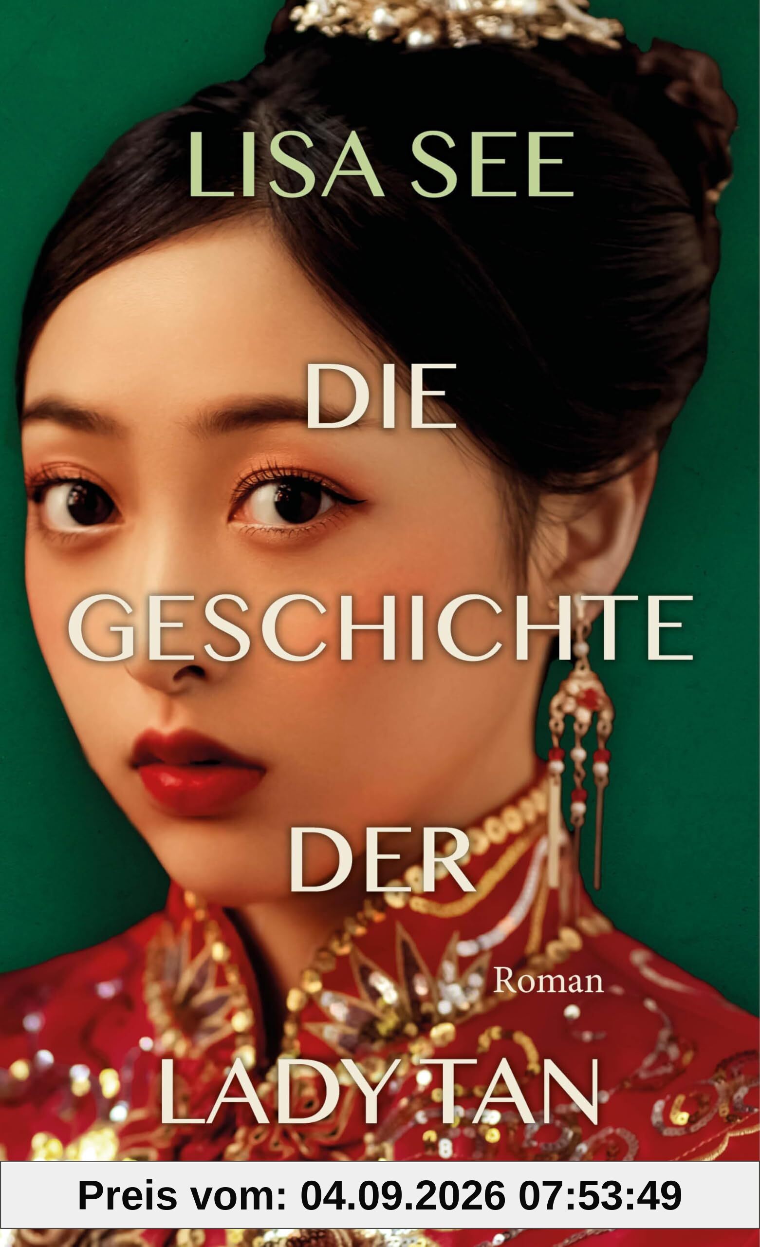 Die Geschichte der Lady Tan: Roman | Ein kraftvoller historischer Roman der New-York-Times-Bestsellerautorin.
