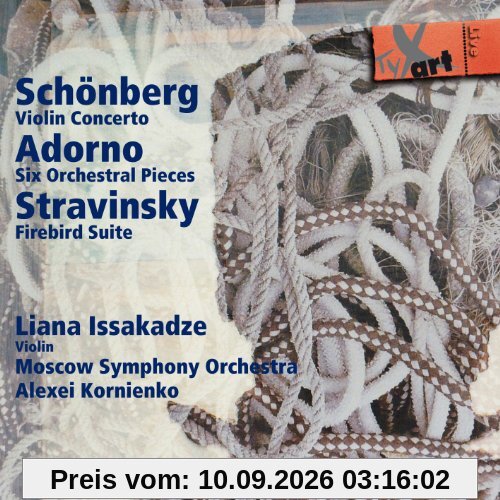 Schönberg: Violinkonzert Op.36/Adorno: Sechs Orchesterstücke Op.4/Strawinsky: Feuervogel-Suite