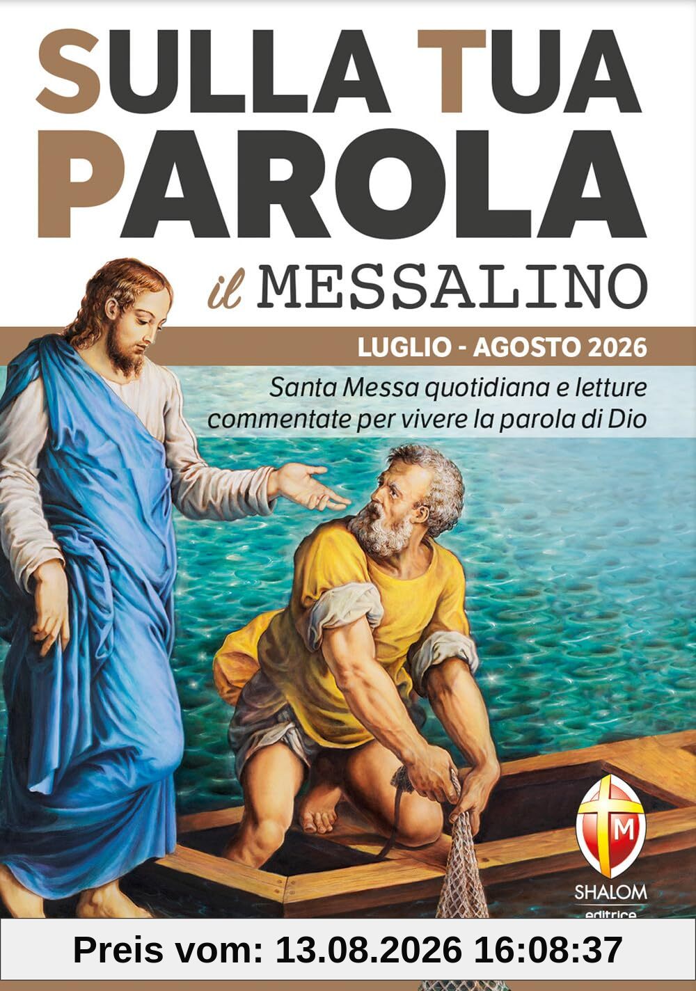 Sulla tua parola. Messalino. Santa messa quotidiana e letture commentate per vivere la parola di Dio. Luglio-agosto 2026 (Liturgia)