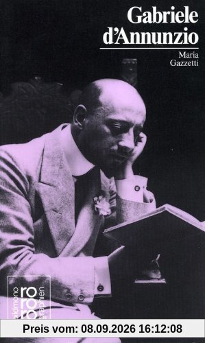 d'Annunzio, Gabriele: Mit Selbstzeugnissen und Bilddokumenten