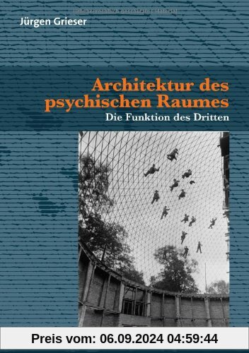 Architektur des psychischen Raumes: Die Funktion des Dritten