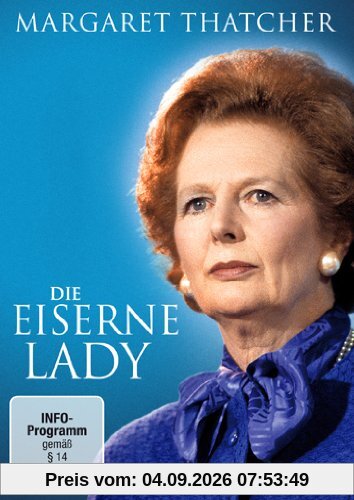 Margaret Thatcher - Die eiserne Lady