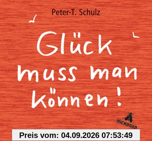 Glück muss man können!