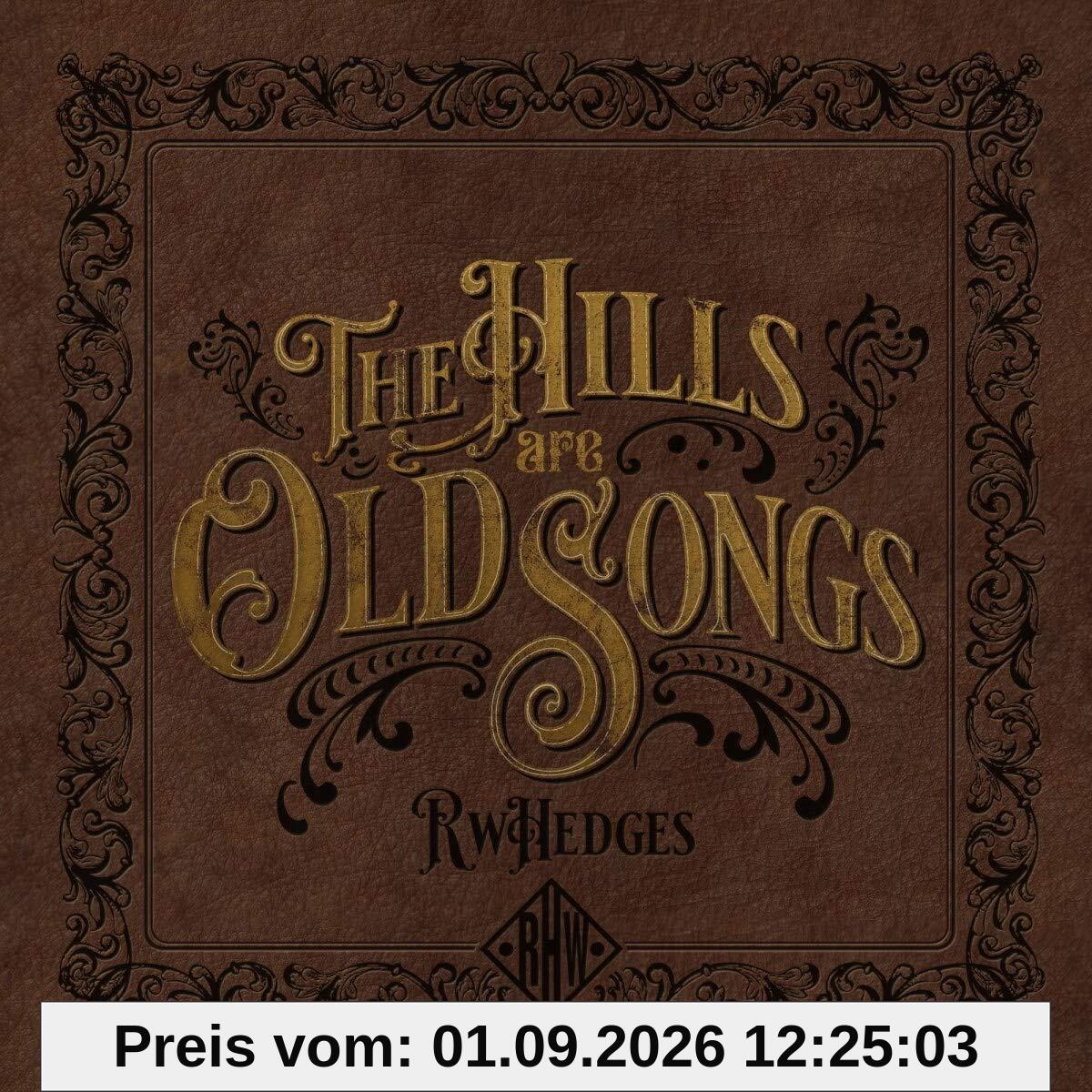 The Hills Are Old Songs