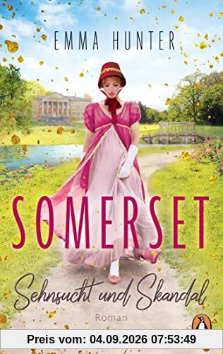SOMERSET. Sehnsucht und Skandal (1): Roman. Der Auftakt der berauschenden neuen Reihe voll prickelnder Leidenschaft und großer Gefühle (Die Somerset-Chronicles, Band 1)
