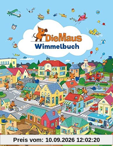 Die Maus - Wimmelbuch: Das große Sendung mit der Maus Bilderbuch ab 2 Jahre