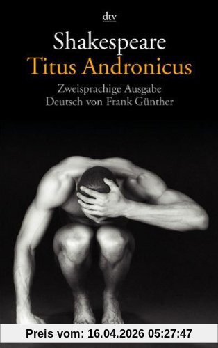 Titus Andronicus: Zweisprachige Ausgabe: Das literarische Programm: Englisch / Deutsch