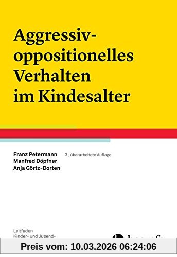Franz Petermann Aggressiv-oppositionelles Verhalten Im Kindesalter (Leitfaden Kinder- Und Jugendpsychotherapie)