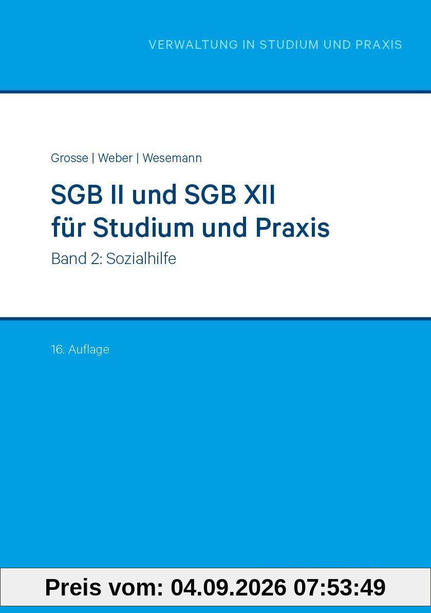 SGB II und SGB XII für Studium und Praxis (Bd. 2/3): Band 2: Sozialhilfe (Reihe Verwaltung in Studium und Praxis)