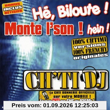 Hé, Biloute ! Monte L'Son ! Hein !