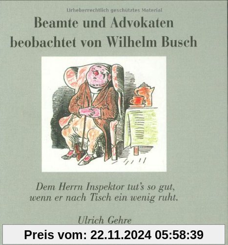 Beamte und Advokaten beobachtet von Wilhelm Busch: Dem Herrn Inspektor tut's so gut, wenn er nach Tisch ein wenig ruht