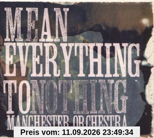 Manchester Orchestra Mean Everything To Nothing