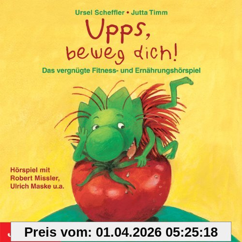 Upps, beweg dich!: Das vergnügte Fitness- und Ernährungshörspiel