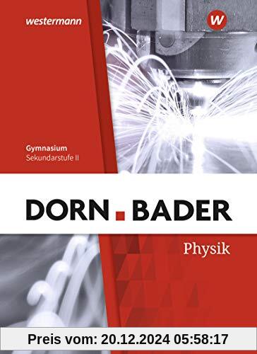 Dorn / Bader Physik SII - Ausgabe 2020 Baden-Württemberg: Schülerband: Sekundarstufe 2 - Ausgabe 2020