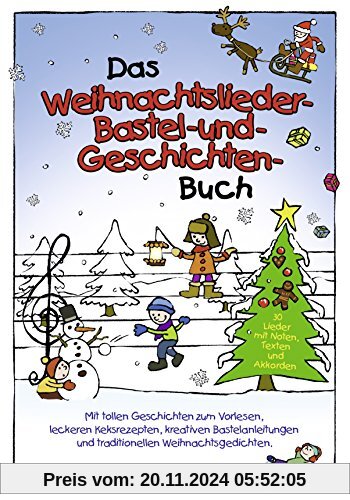 Das Weihnachtslieder-Bastel-und-Geschichten-Buch mit Keksrezepten und Weihnachtsgedichten