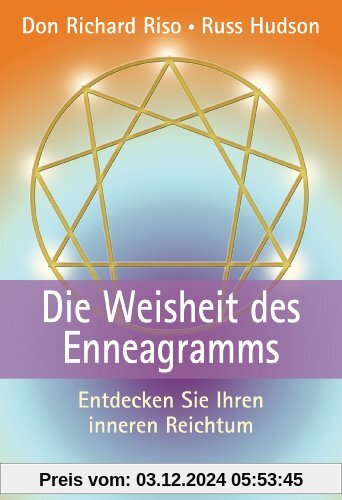 Die Weisheit des Enneagramms. Entdecken Sie Ihren inneren Reichtum.