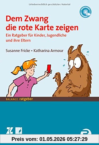 Dem Zwang die rote Karte zeigen: Ein Ratgeber für Kinder und Jugendliche und ihre Eltern