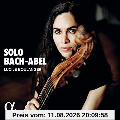 Lucile Boulanger J.S.Bach/Abel, Solo Bach-Abel - Werke Für Gambe