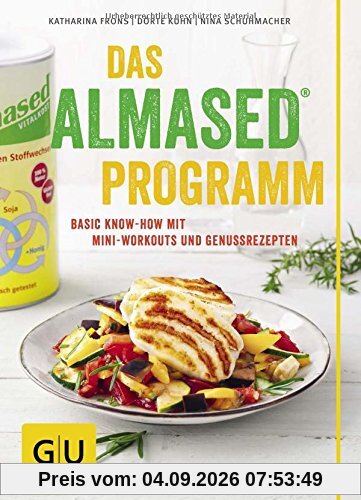 Das Almased-Programm: Basic Know-how, 4-Phasen-Plan, Mini-Workout, Genussrezepte (GU Einzeltitel Gesunde Ernährung)