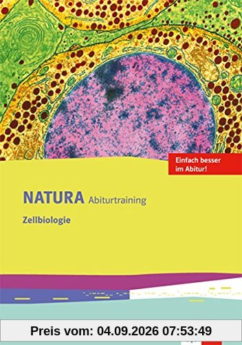 Natura Biologie Oberstufe / Ausgabe ab 2016: Natura Biologie Oberstufe / Arbeitsheft Abitur-Training Zelle: Ausgabe ab 2016