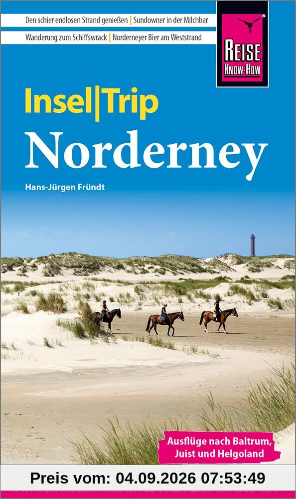 Reise Know-How InselTrip Norderney: Reiseführer Norderney mit Ausflügen nach Baltrum, Juist und Helgoland mit Insel-Faltplan und kostenloser Web-App