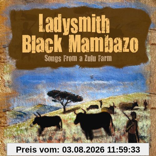 Ladysmith Black Mambazo Songs From A Zulu Farm