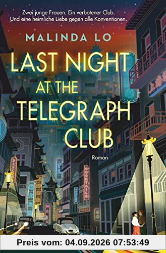 Last night at the Telegraph Club: Die preisgekrönte Geschichte einer ersten Liebe, die Millionen auf TikTok bewegt hat