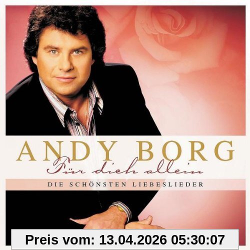 Andy Borg Für Dich Allein - Die Schönsten Liebeslieder