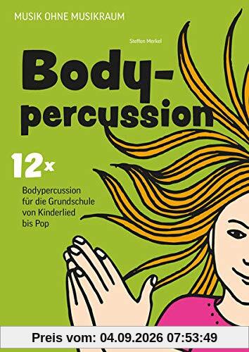 Bodypercussion für die Grundschule, Heft inkl. CD: Musik ohne Musikraum