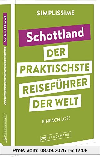 Bruckmann Reiseführer Europa: SIMPLISSIME – der praktischste Reiseführer der Welt – Schottland: Erlebnisreiche Rundreisen in einem kompakten Reisehandbuch.