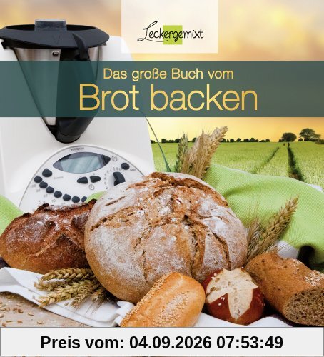 Das große Buch vom Brotbacken